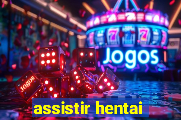 assistir hentai